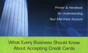 Cover of ‘Primer & Handbook for Understanding Your Merchant Account’—featuring digital and global design elements, symbolizing the intersection of credit card acceptance, technology, and business education.